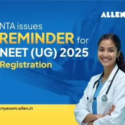 NTA issues Reminder for NEET UG 2025 Registration