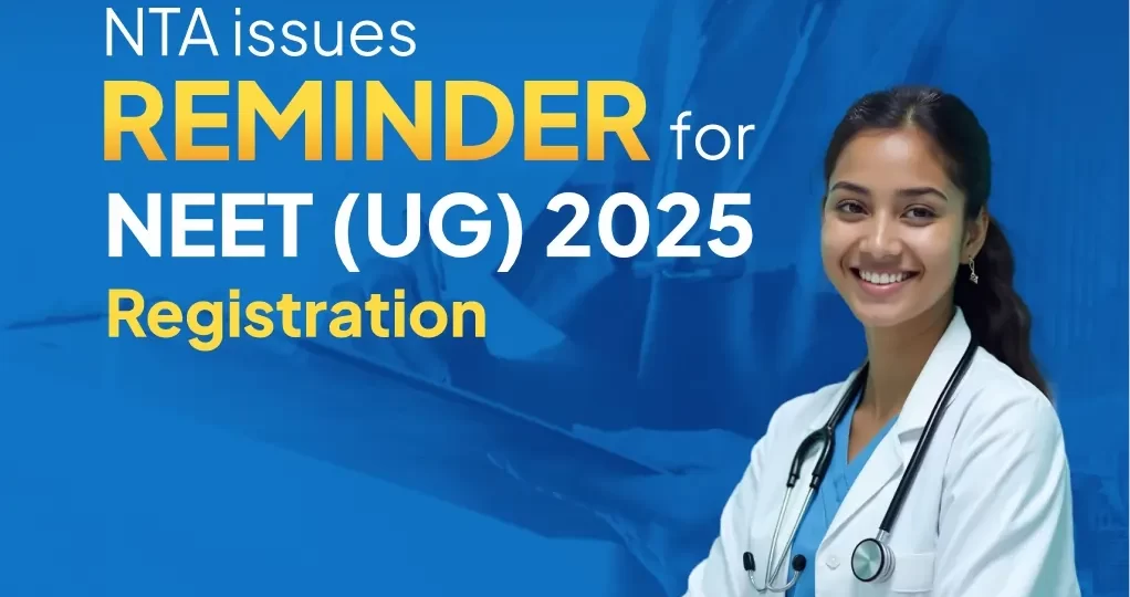 NTA issues Reminder for NEET UG 2025 Registration