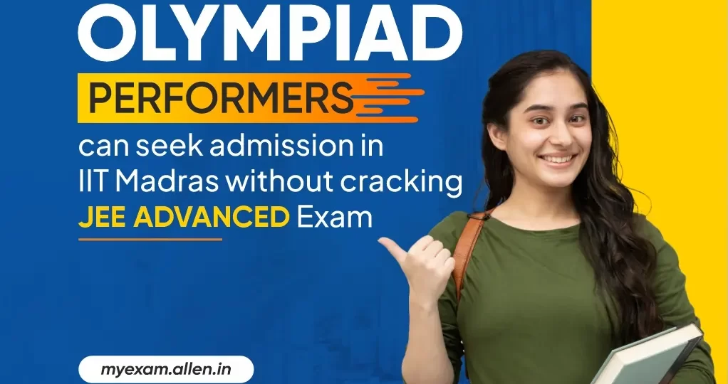 Olympiad Performers can seek admission in IIT Madras without cracking JEE Advanced Exam