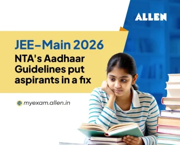 JEE-Main 2026 NTA's Aadhaar Guidelines put aspirants in a fix