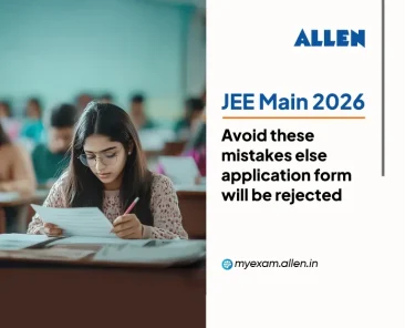 JEE Main 2026 - Avoid These Mistakes Else Application Form will be Rejected
