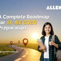 Complete Roadmap for IIT JEE 2026 Preparation