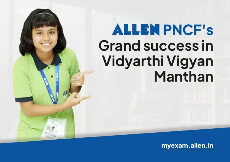 ALLEN PNCF's Grand Success in Vidyarthi Vigyan Manthan