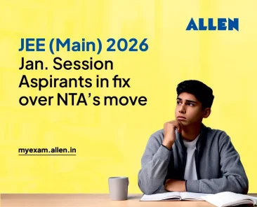 JEE Main 2026 Jan Session Aspirants in fix over NTA’s move