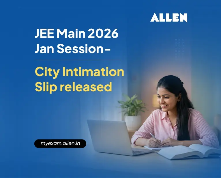 JEE Main 2026 Jan Session City Intimation Slip released