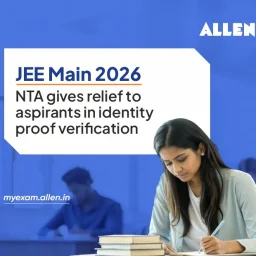 JEE Main 2026-NTA Gives Relief to Aspirants in Identity Proof Verification