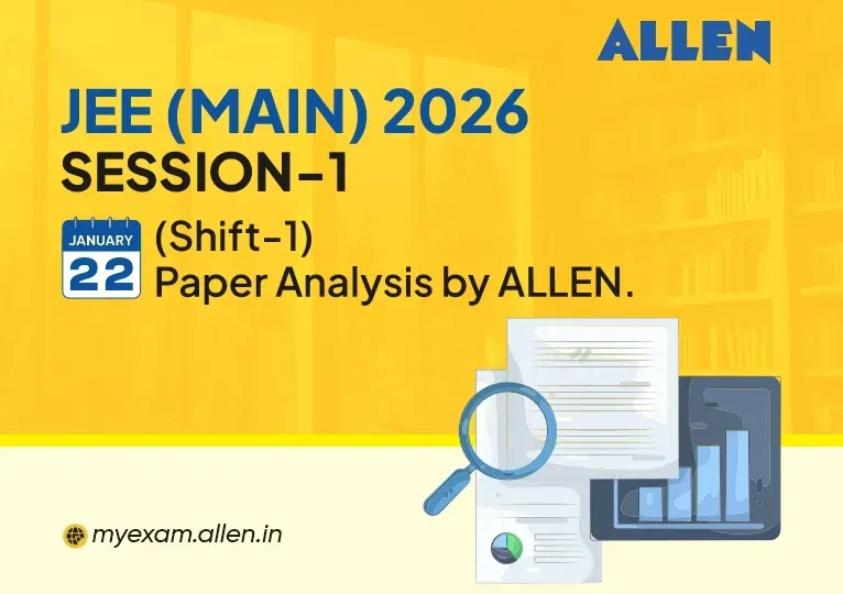 JEE Main 2026 Session 1 (22 Jan) Paper Analysis by ALLEN