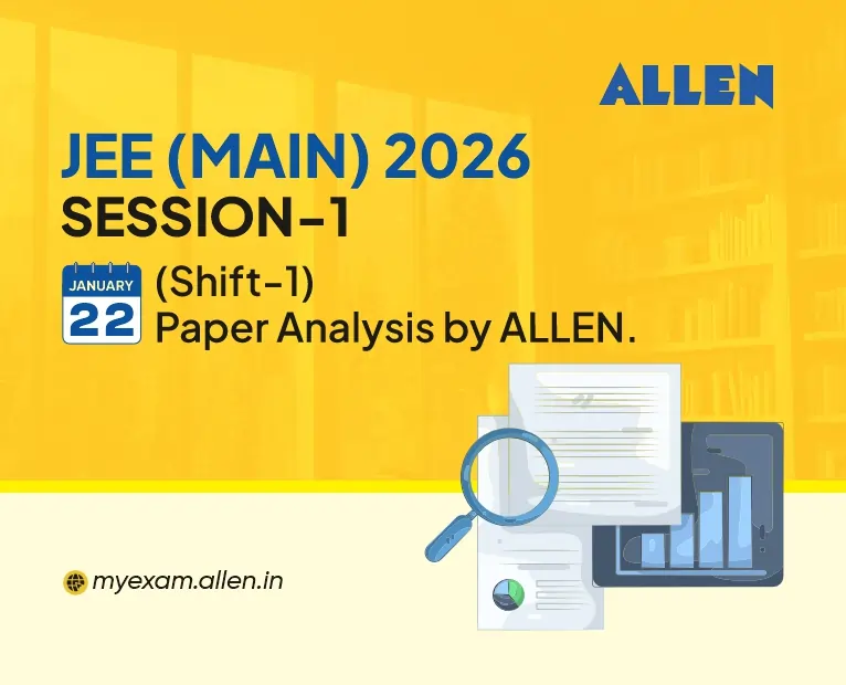 JEE Main 2026 Session 1 (22 Jan) Paper Analysis by ALLEN