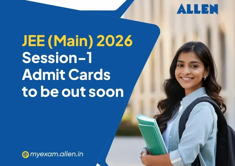JEE Main 2026 Session 1 Admit Cards to be Out Soon