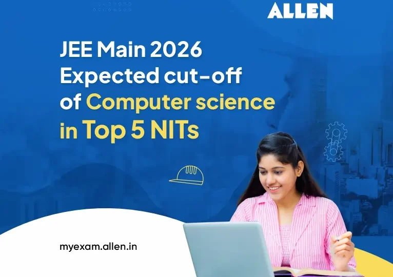 JEE Main 2026—Expected cut-off of Computer science in Top 5