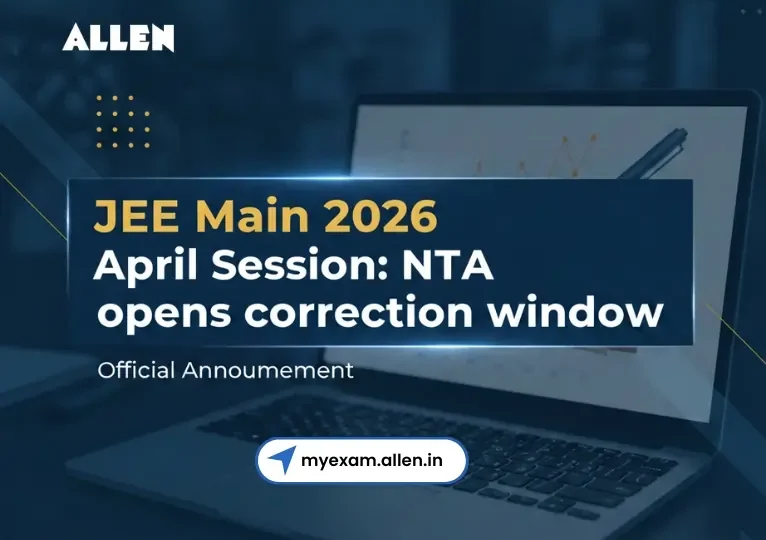 JEE Main 2026 Session 2 NTA Opens Correction Window Released