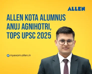 ALLEN Kota Alumni Anuj Agnihotri tops UPSC 2025
