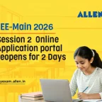 JEE Main 2026 Session 2 Online Application portal reopens for 2 Days