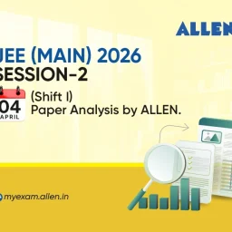 JEE Main 2026 Session 2 (04 April-Shift 1)--Paper Analysis by ALLEN