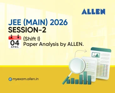 JEE Main 2026 Session 2 (04 April-Shift 1)--Paper Analysis by ALLEN