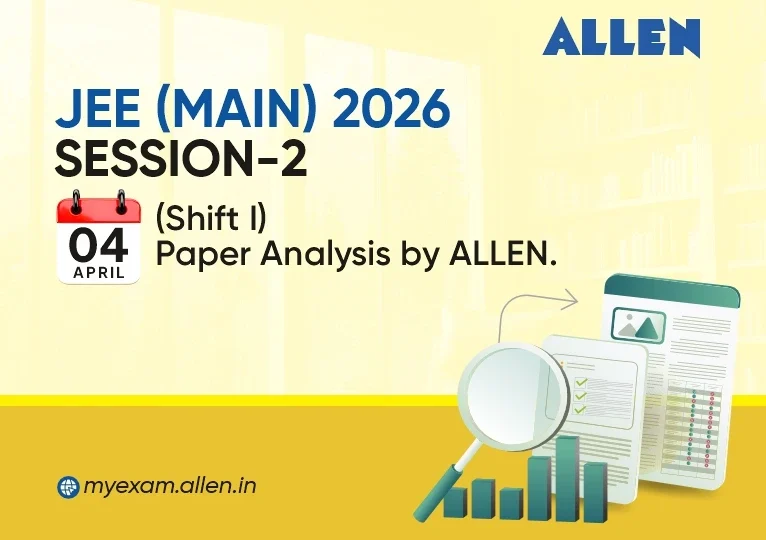 JEE Main 2026 Session 2 (04 April-Shift 1)--Paper Analysis by ALLEN