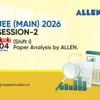 JEE Main 2026 Session 2 (04 April-Shift 1)--Paper Analysis by ALLEN