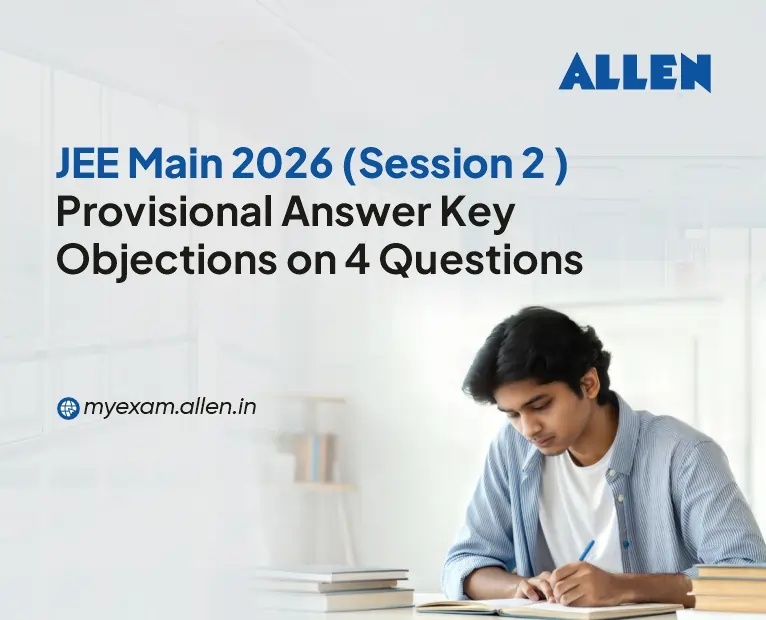 JEE-Main 2026 Session 2 Prov. Answer Key - Objections on 4 Questions