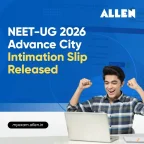 NEET-UG 2026 Advance City Intimation Slip Released